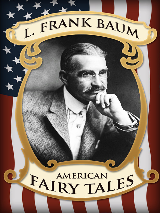 Title details for American Fairy Tales by L Frank Baum - Available